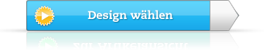Jetzt Design w&auml;hlen